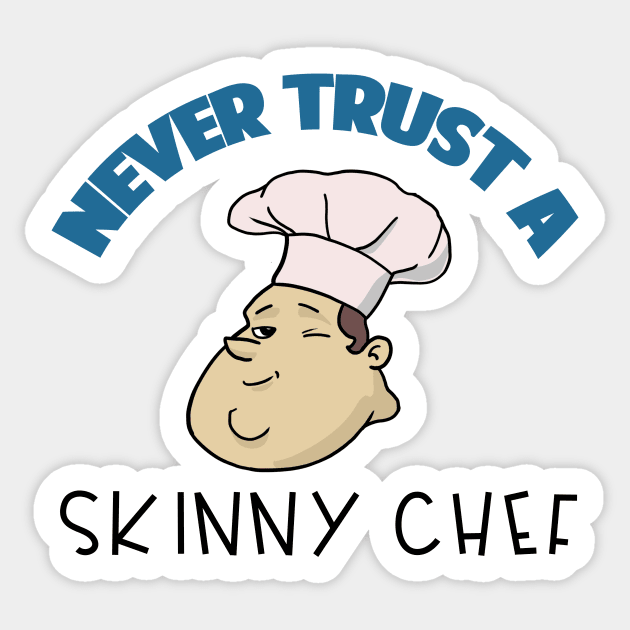 Chef Gift Never Trust A Skinny Chef Sticker by Mesyo